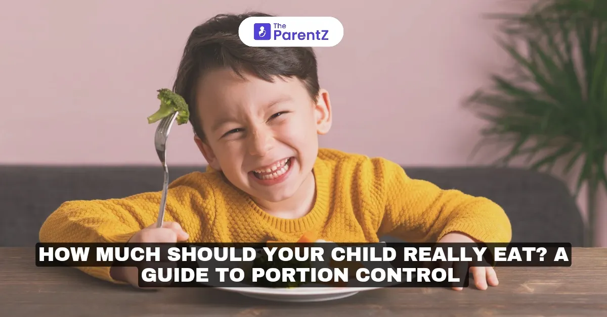 How Much Should Your Child Really Eat? A Guide To Portion Control