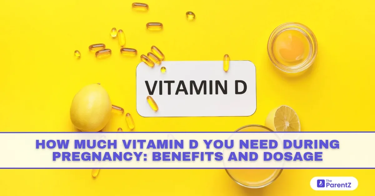 How Much Vitamin D You Need During Pregnancy: Benefits and Dosage