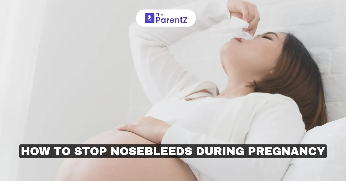 How To Stop Nosebleeds During Pregnancy