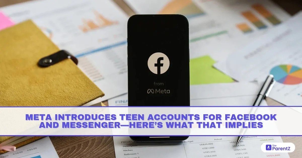 Meta Introduces Teen Accounts for Facebook and Messenger - Here’s What That Implies