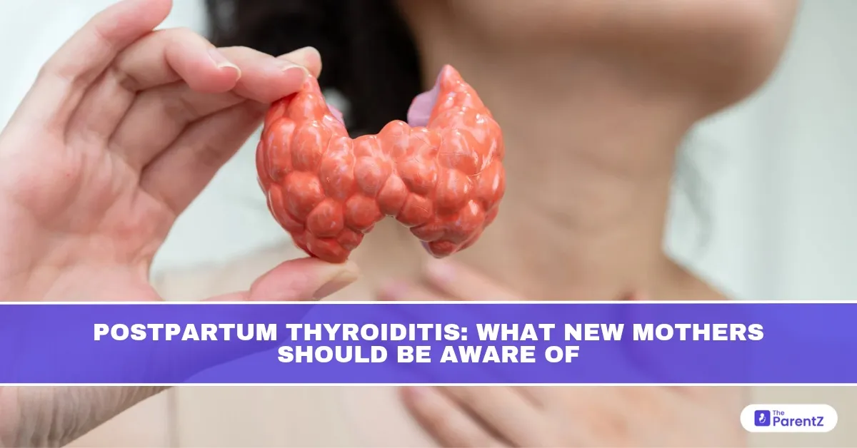 Postpartum Thyroiditis: What New Mothers Should Be Aware Of