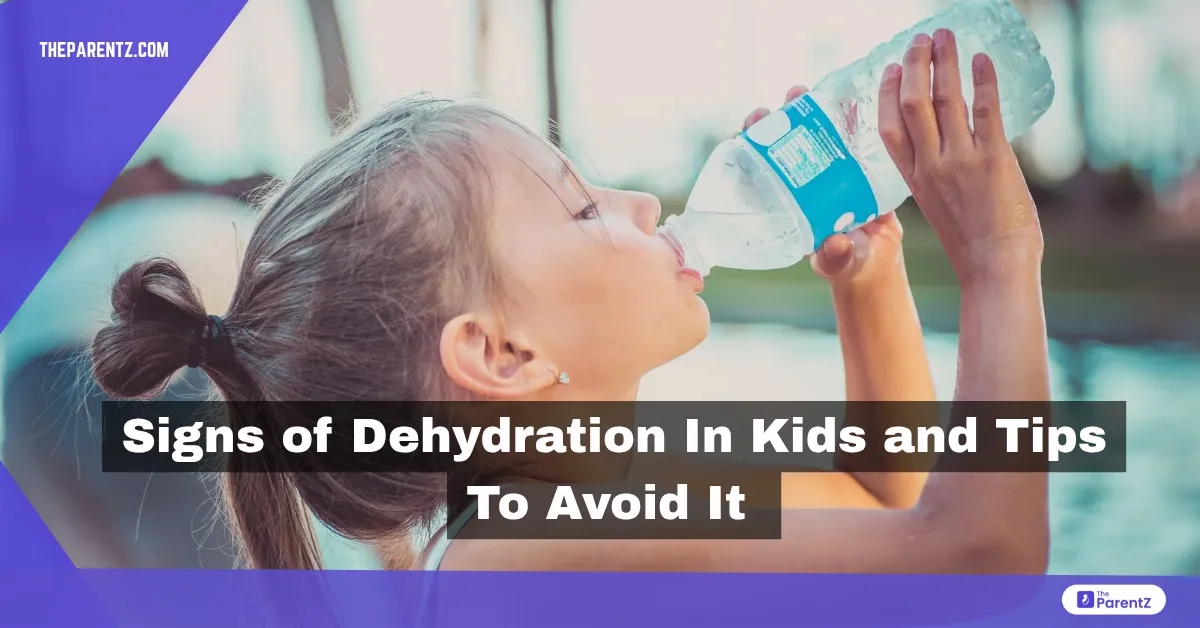 Signs of Dehydration In Kids and Tips To Avoid It