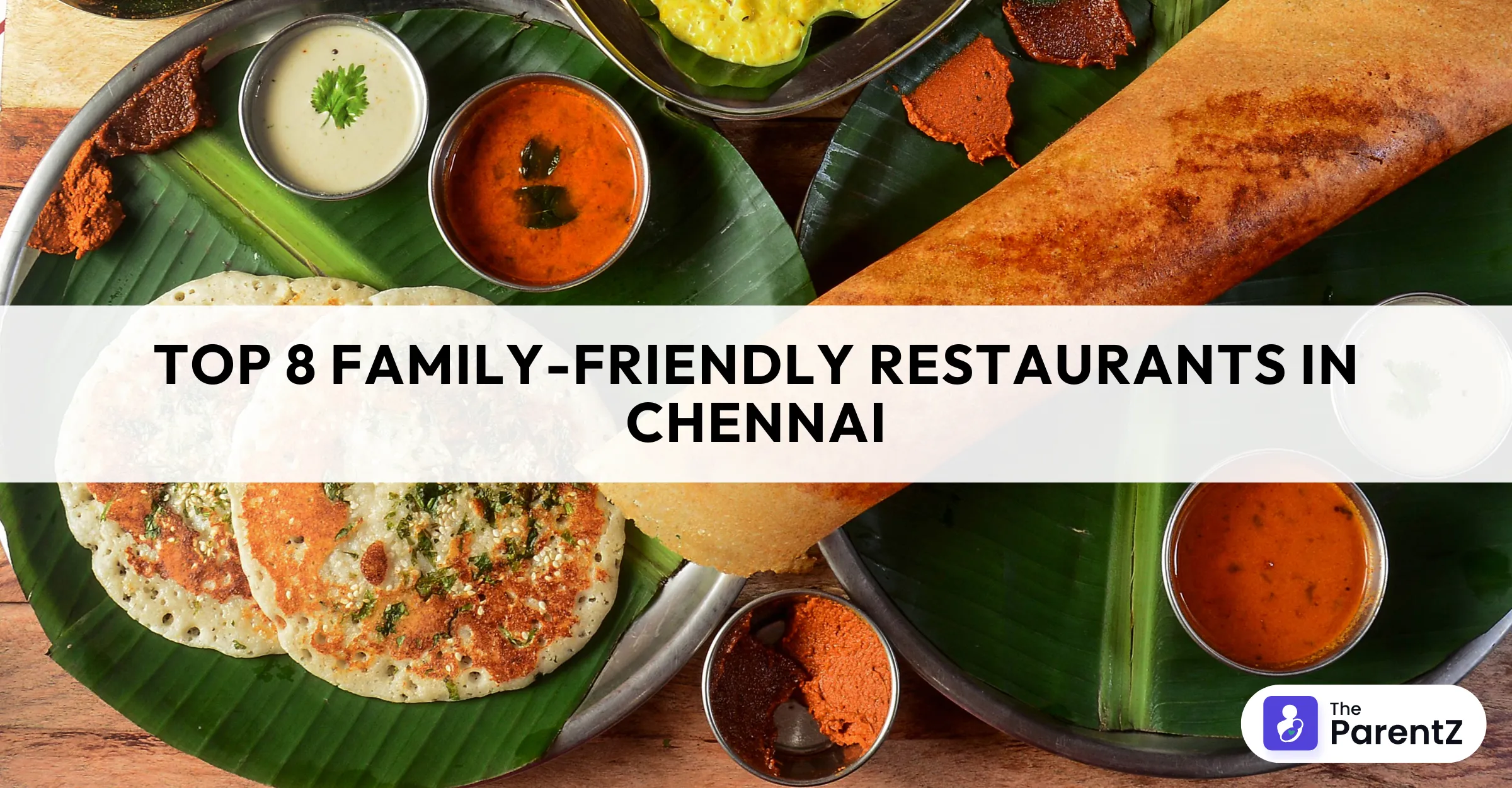 Top 8 Family-Friendly Restaurants in Chennai