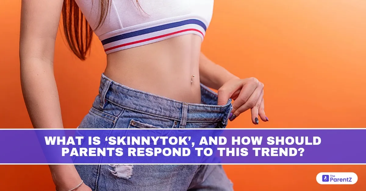 What Is ‘SkinnyTok’, and How Should Parents Respond to This Trend?