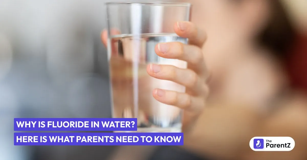Why Is Fluoride in Water? Here Is What Parents Need to Know