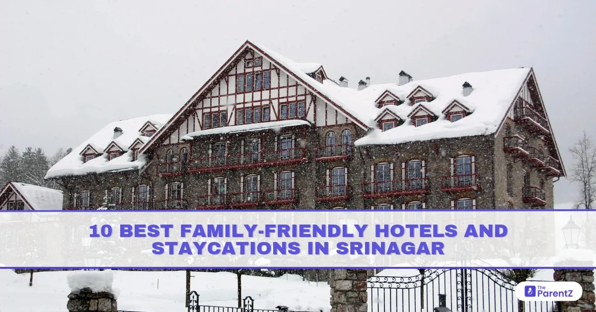 10 Best Family-Friendly Hotels and Staycations in Srinagar