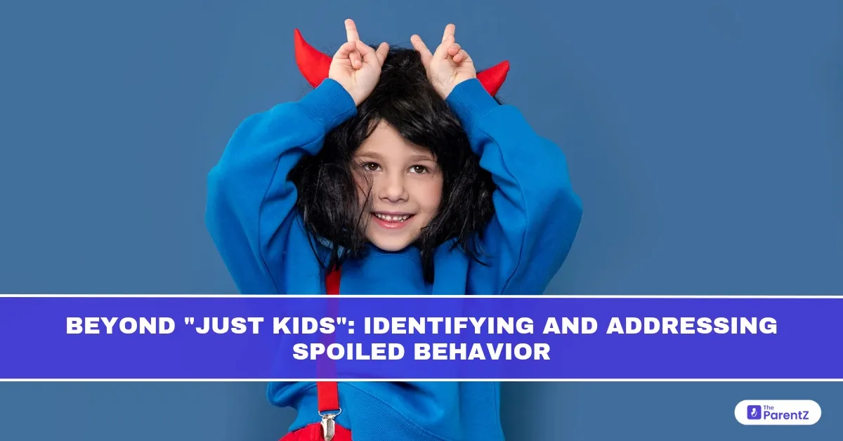 Beyond "Just Kids": Identifying and Addressing Spoiled Behavior