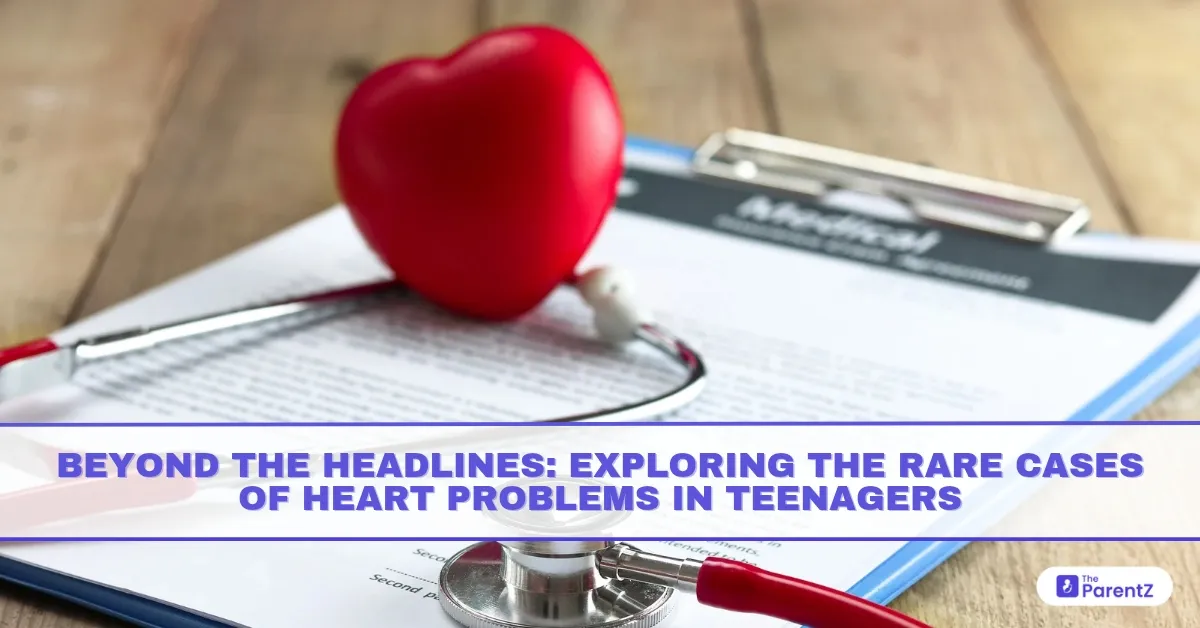 Beyond the Headlines: Exploring the Rare Cases of Heart Problems in Teenagers