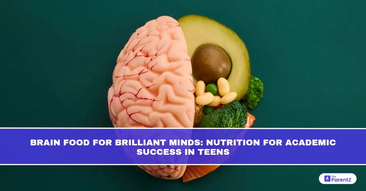 Brain Food for Brilliant Minds: Nutrition for Academic Success in Teens