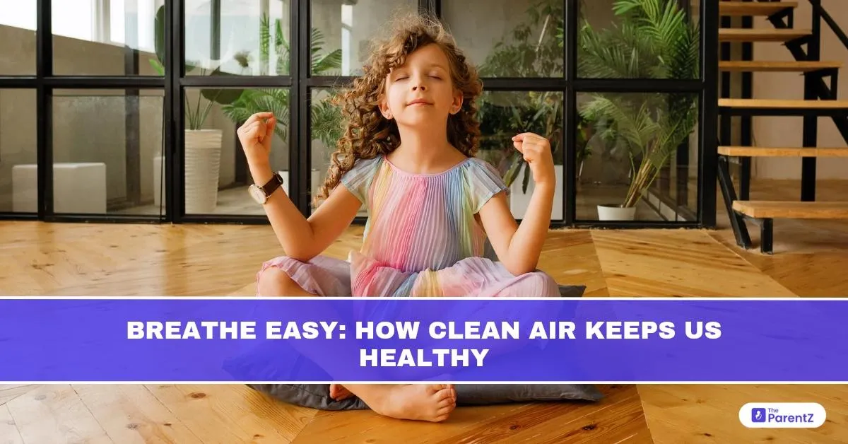 Breathe Easy: How Clean Air Keeps Us Healthy