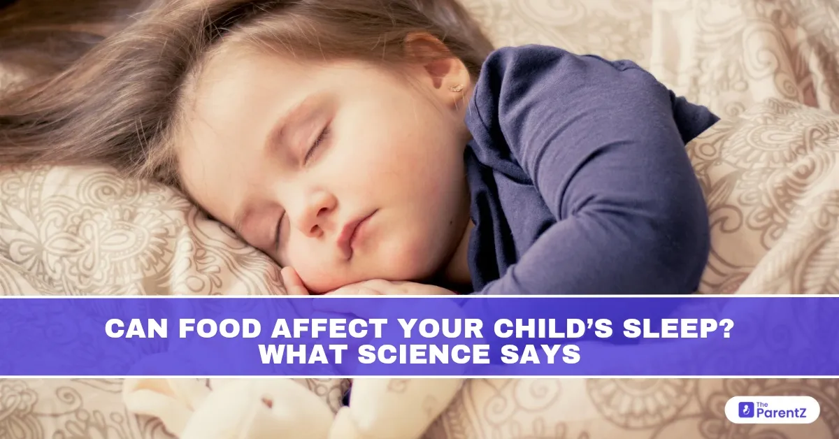 Can Food Affect Your Child’s Sleep? What Science Says