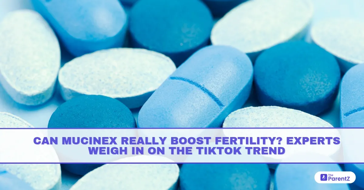 Can Mucinex Really Boost Fertility? Experts Weigh In on the TikTok Trend