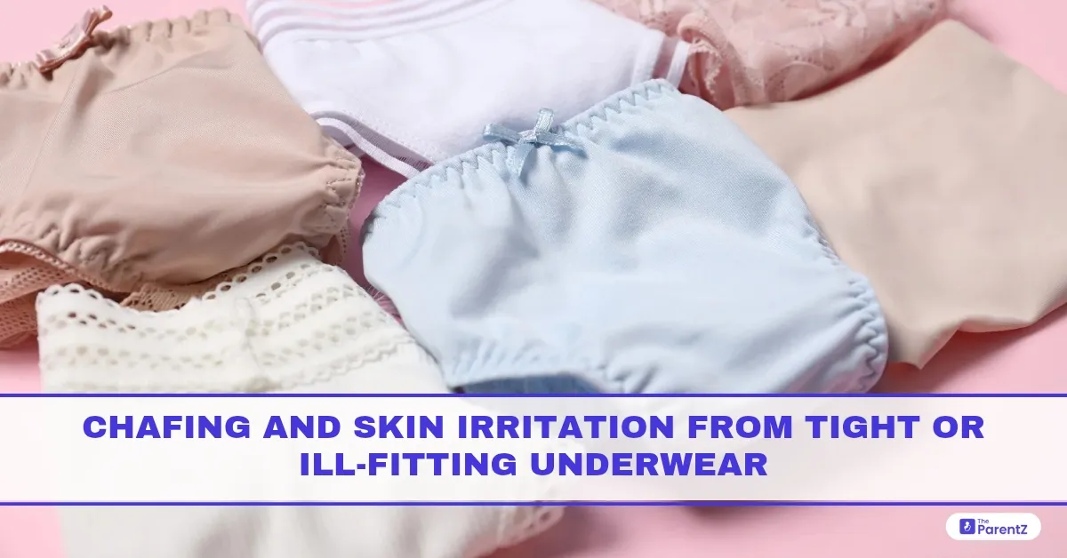 Chafing and Skin Irritation from Tight or Ill-Fitting Underwear