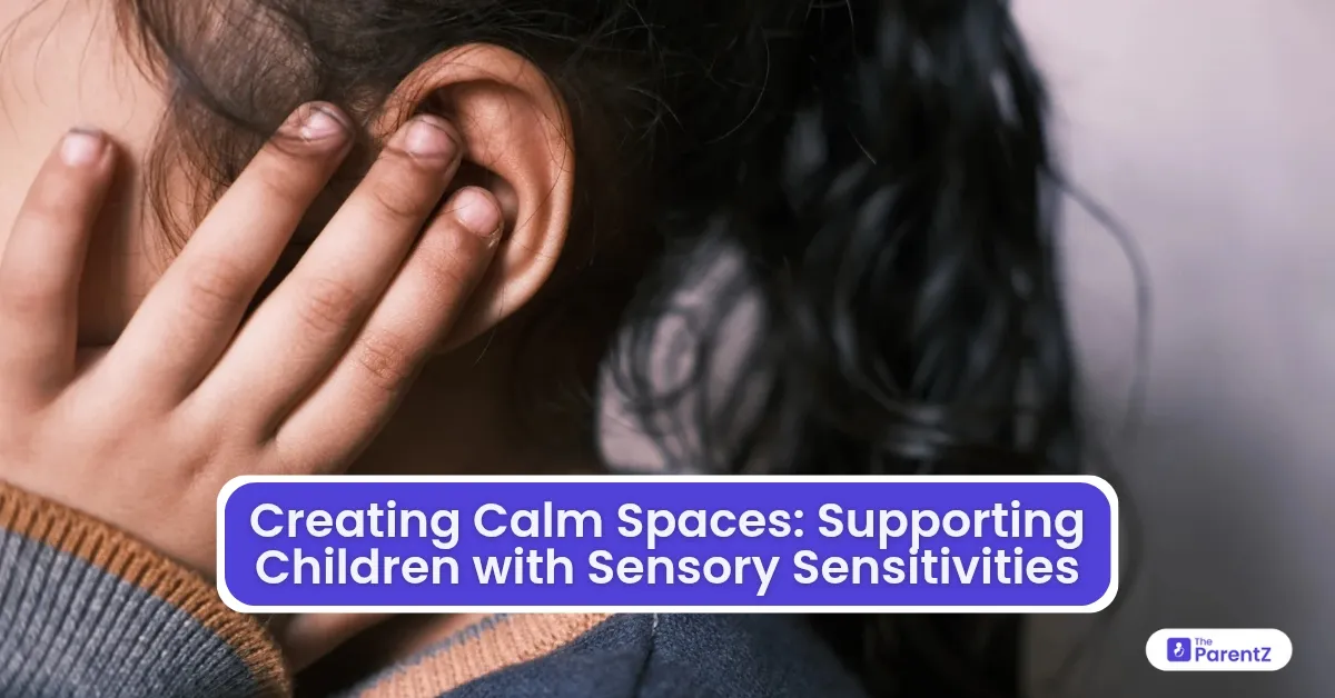 Creating Calm Spaces: Supporting Children with Sensory Sensitivities