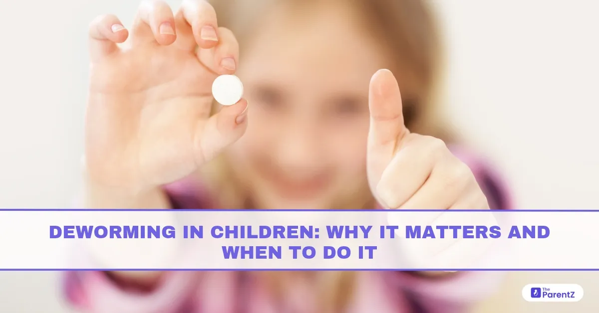 Deworming in Children: Why It Matters and When to Do It