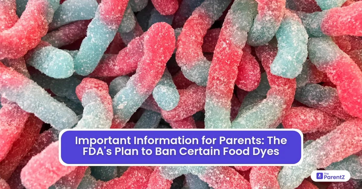 Important Information for Parents: The FDA's Plan to Ban Certain Food Dyes