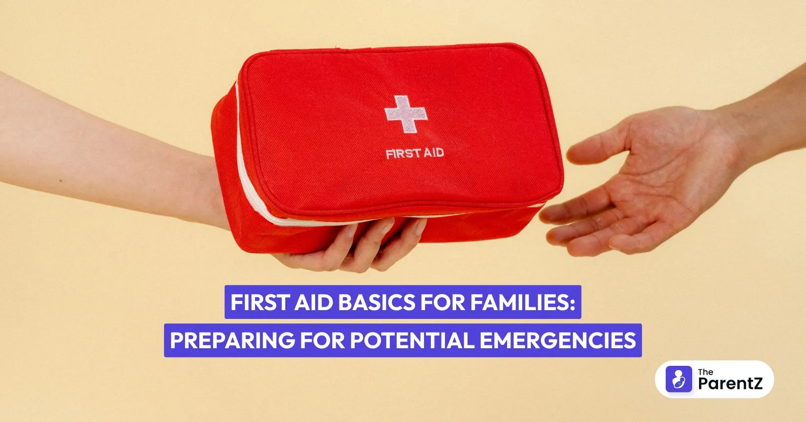 First Aid Basics for Families: Preparing for Potential Emergencies