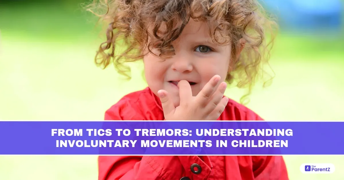 From Tics to Tremors: Understanding Involuntary Movements in Children