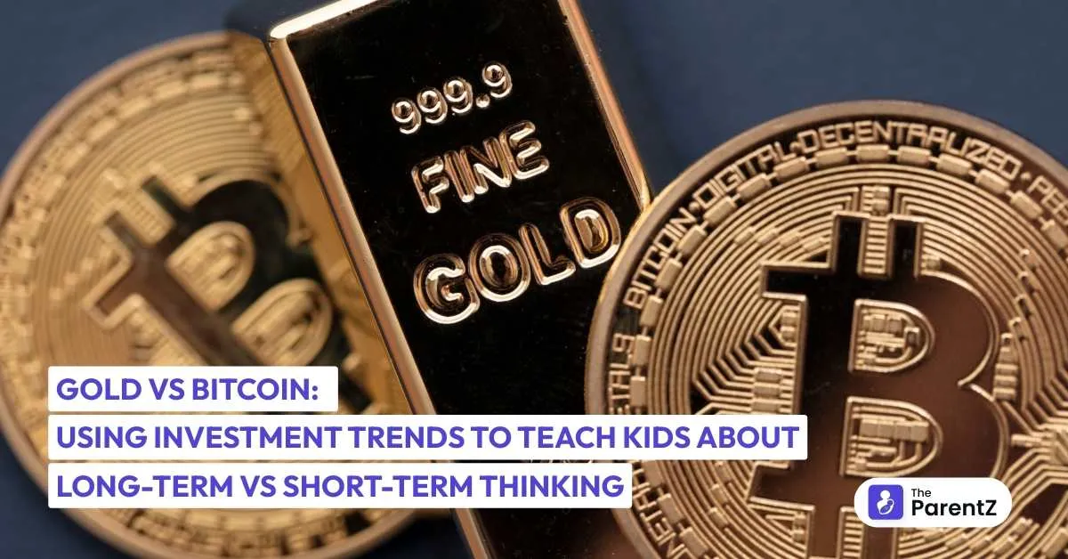 Gold vs Bitcoin: Using Investment Trends to Teach Kids About Long-Term vs Short-Term Thinking