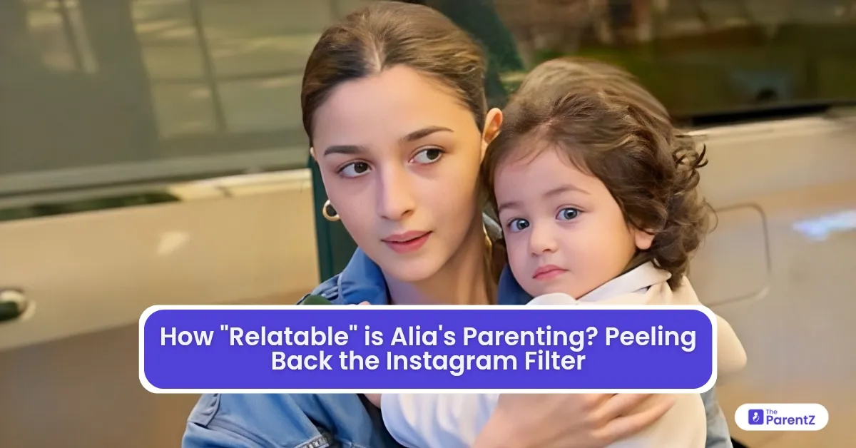 How 'Relatable' is Alia's Parenting? Peeling Back the Instagram Filter