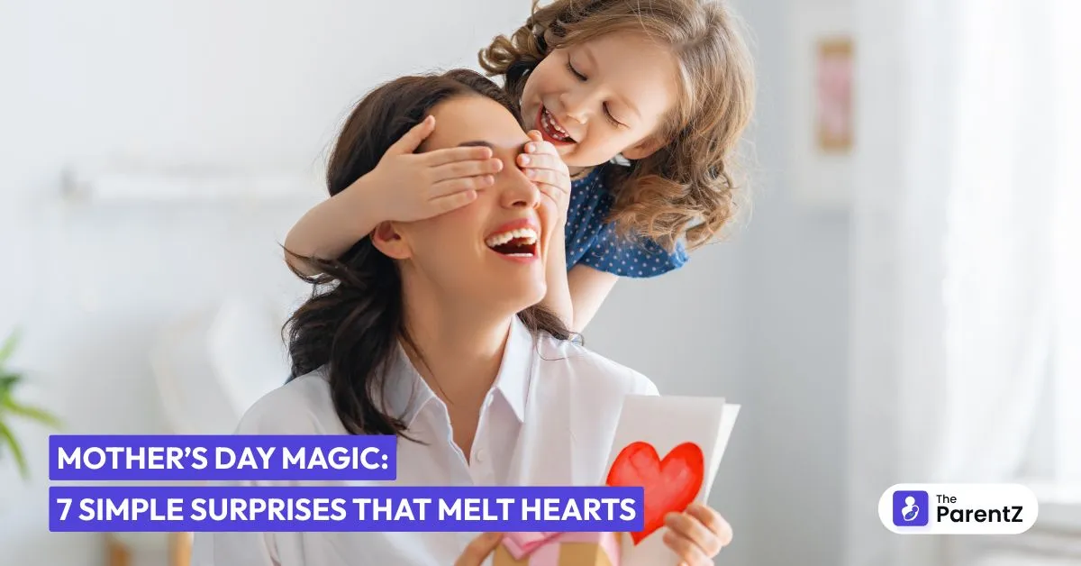 Mother’s Day Magic: 7 Simple Surprises That Melt Hearts