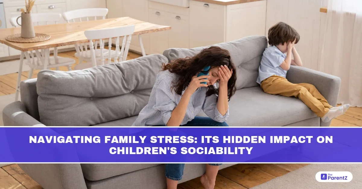 Navigating Family Stress: Its Hidden Impact on Children's Sociability