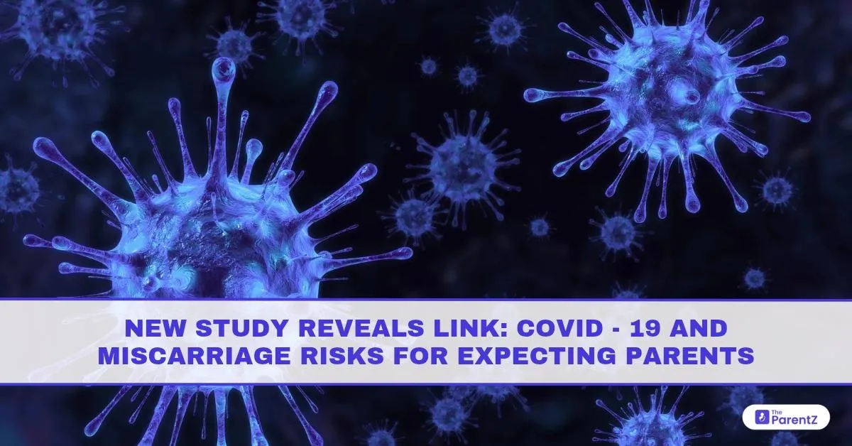 New Study Reveals Link: COVID-19 and Miscarriage Risks for Expecting Parents