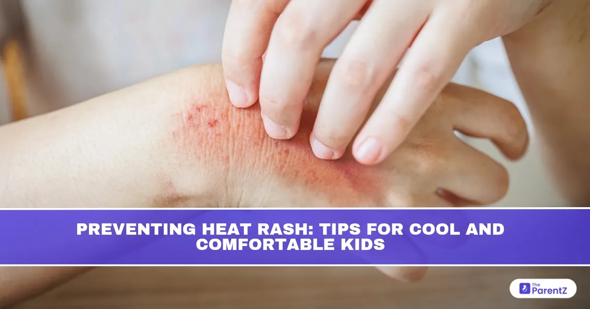Preventing Heat Rash: Tips for Cool and Comfortable Kids