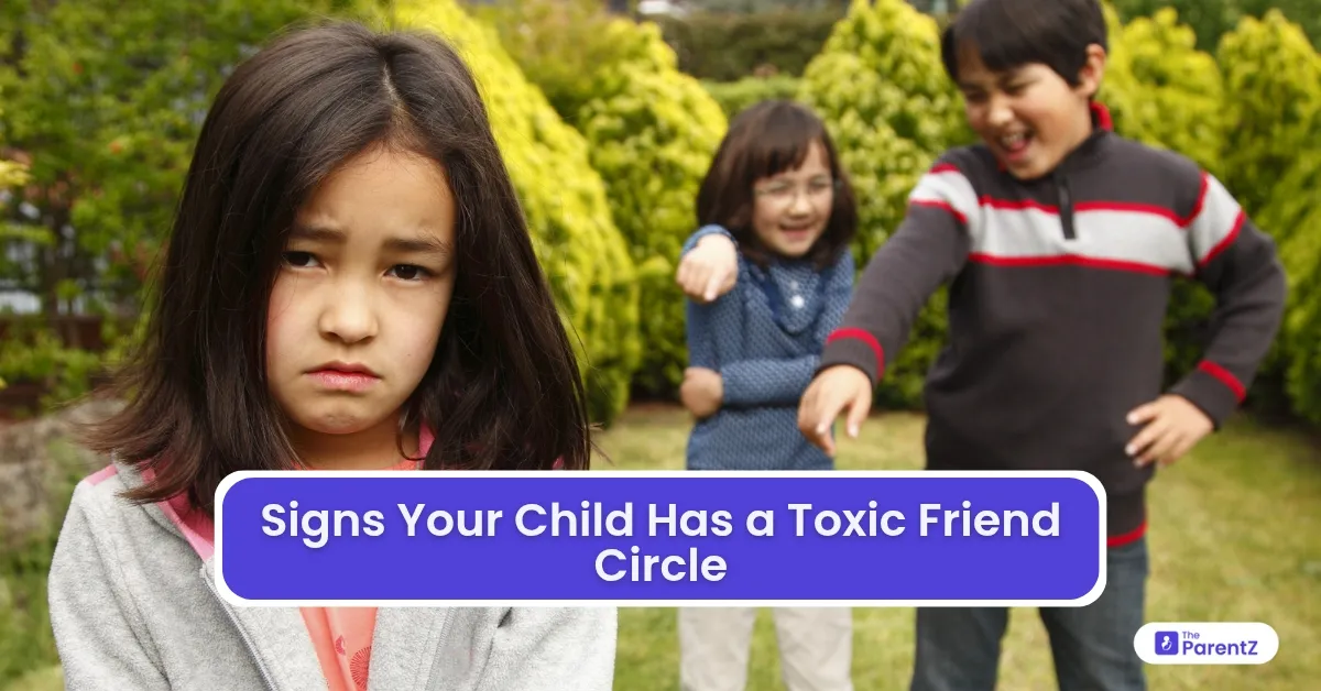 Signs Your Child Has a Toxic Friend Circle