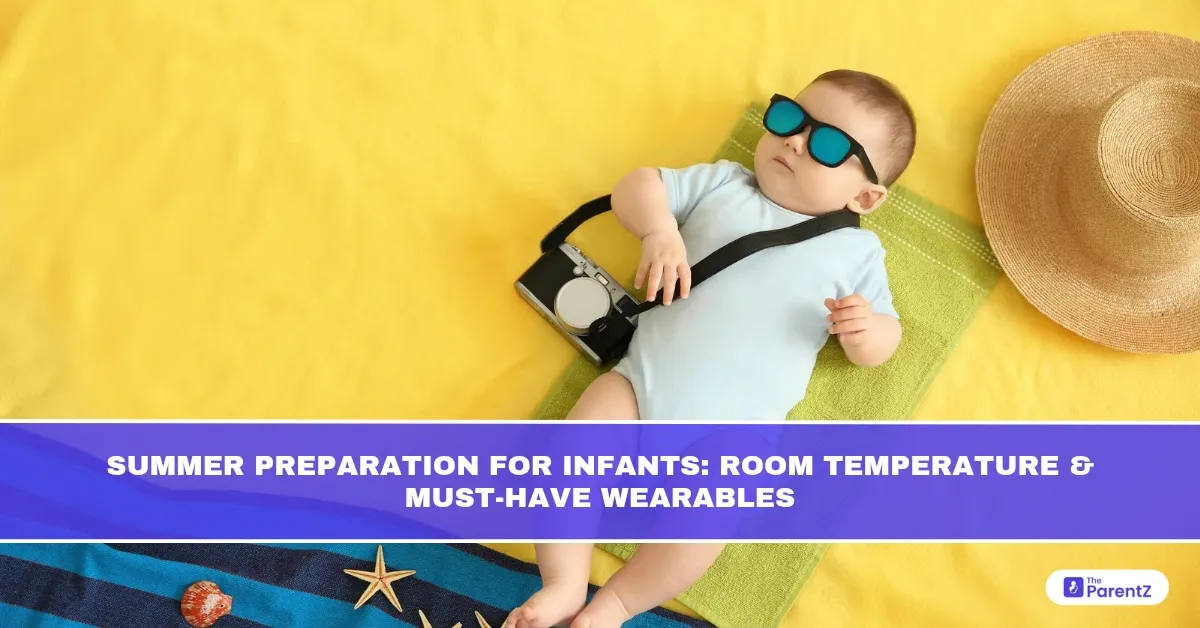 Summer Preparation for Infants: Room Temperature and Must-Have Wearables