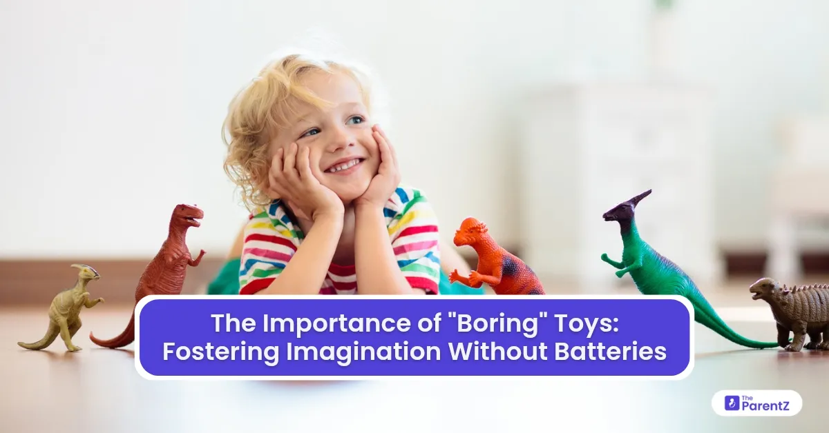 The Importance of "Boring" Toys: Fostering Imagination Without Batteries