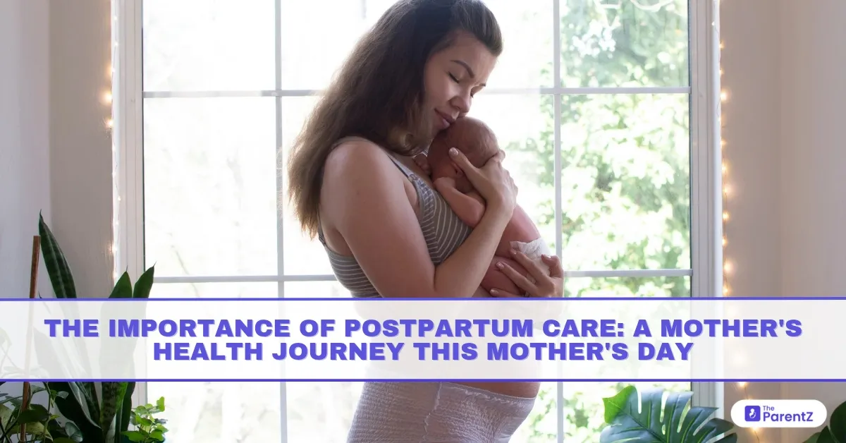 The Importance of Postpartum Care: A Mother’s Health Journey This Mother’s Day