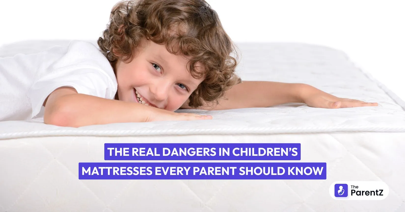 The Real Dangers in Children’s Mattresses Every Parent Should Know