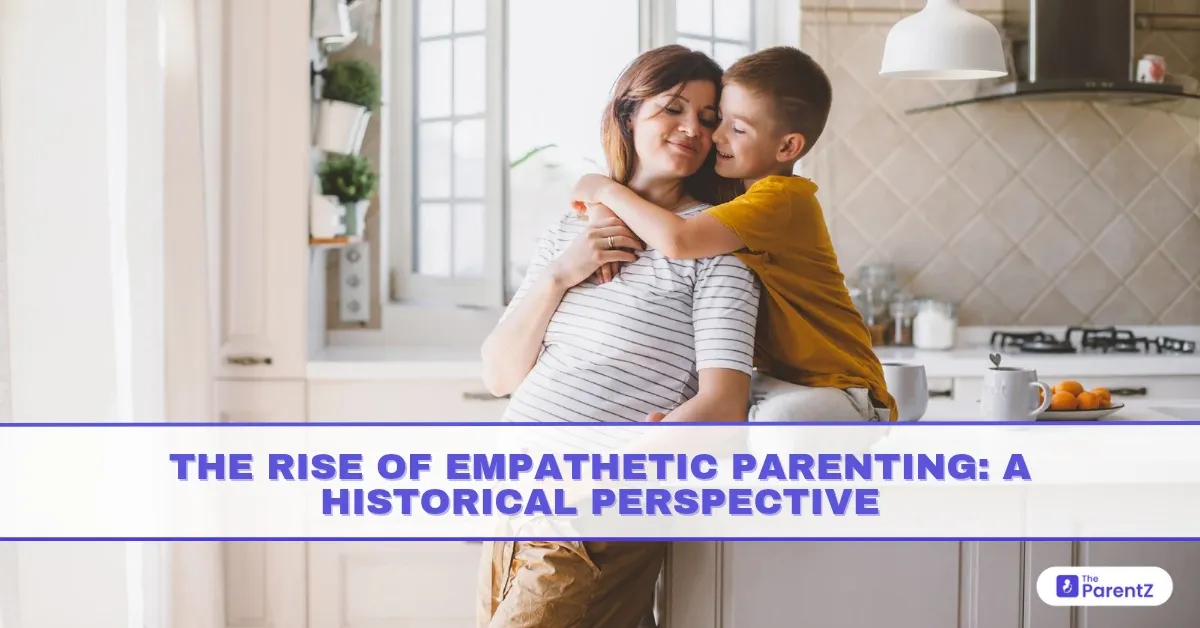 The Rise of Empathetic Parenting: A Historical Perspective