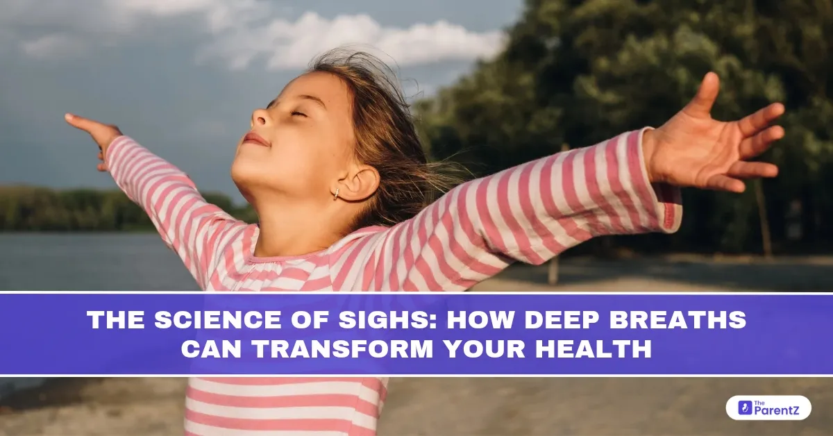The Science of Sighs: How Deep Breaths Can Transform Your Health