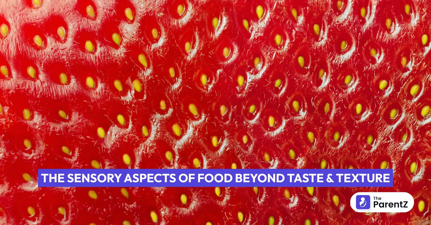 The Sensory Aspects of Food Beyond Taste and Texture