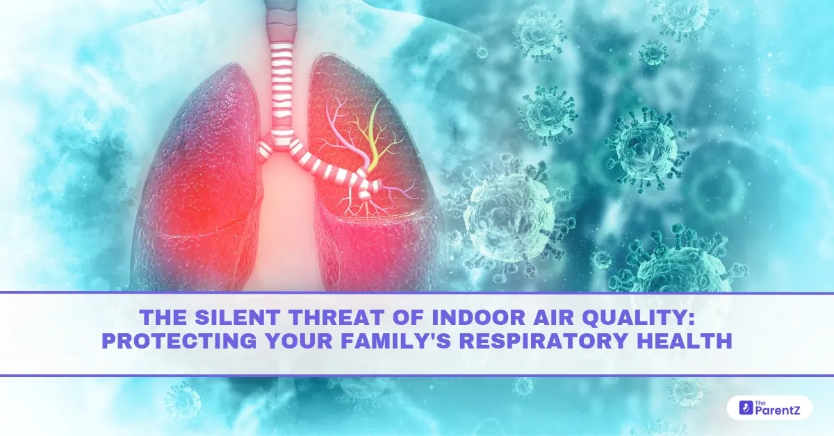 The Silent Threat of Indoor Air Quality: Protecting Your Family's Respiratory Health