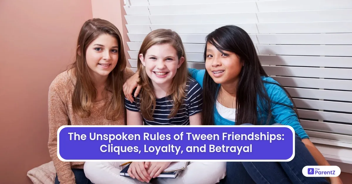 The Unspoken Rules of Tween Friendships: Cliques, Loyalty, and Betrayal