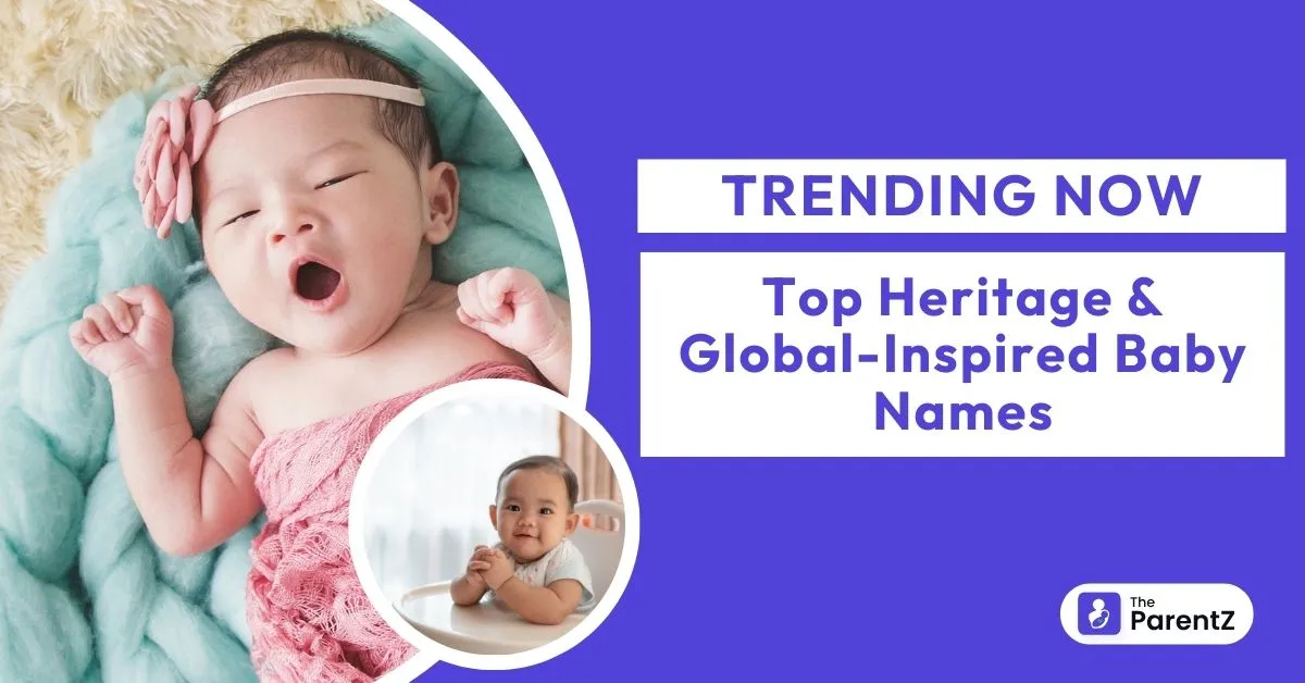 Trending Now: Top Heritage and Global-Inspired Baby Names