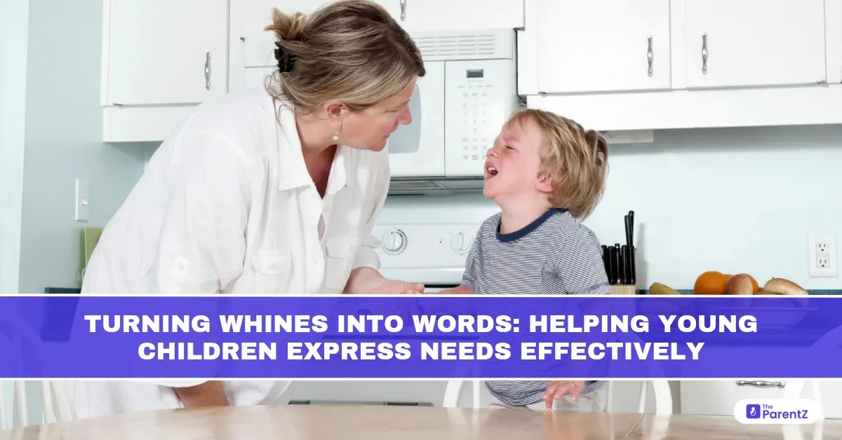 Turning Whines into Words: Helping Young Children Express Needs Effectively