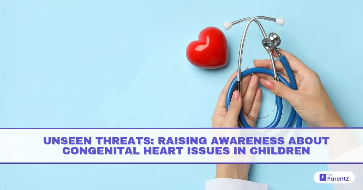 Unseen Threats: Raising Awareness About Congenital Heart Issues in Children