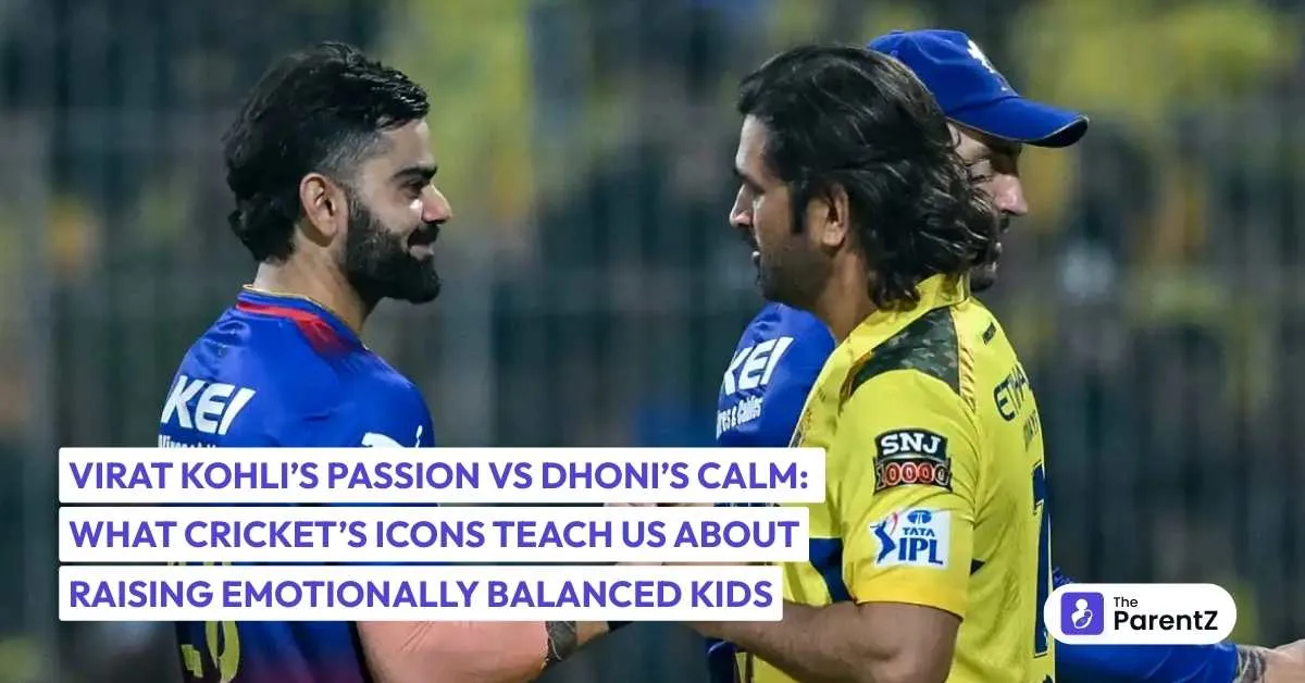 Virat Kohli’s Passion vs Dhoni’s Calm: What Cricket’s Icons Teach Us About Raising Emotionally Balanced Kids