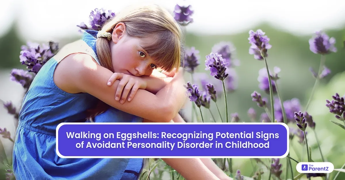 Walking on Eggshells: Recognizing Potential Signs of Avoidant Personality Disorder in Childhood