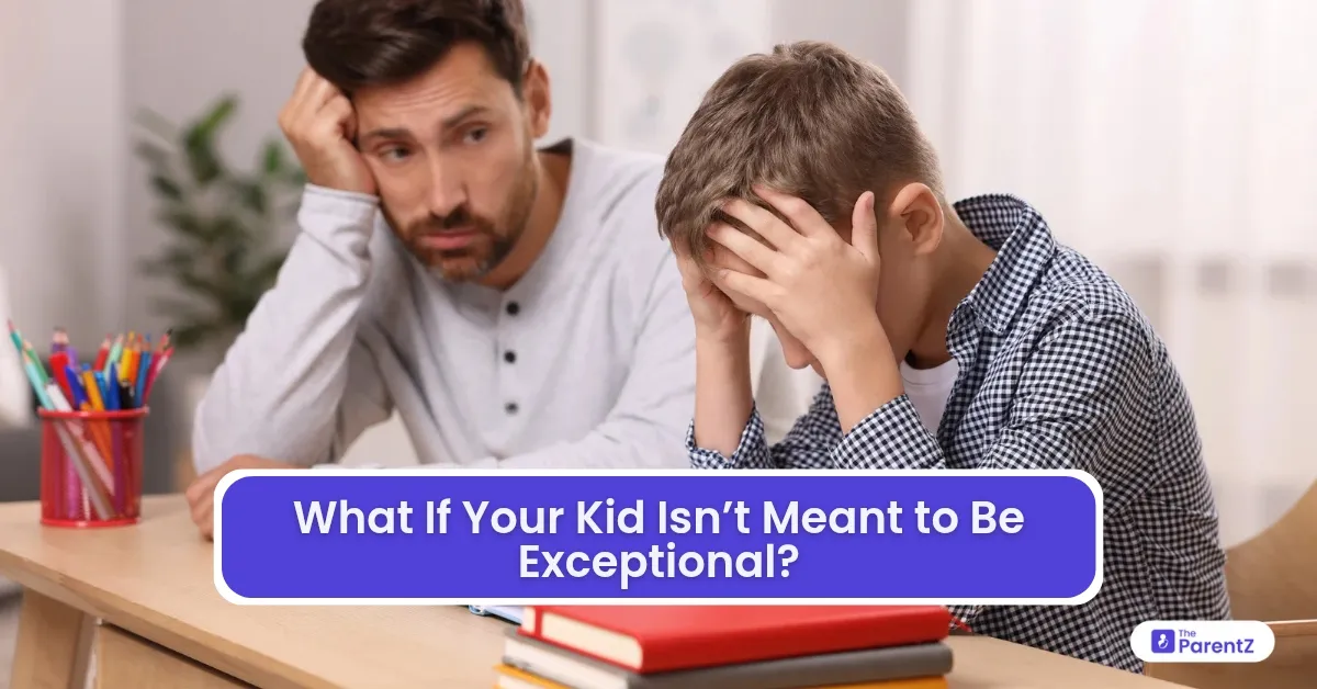 What If Your Kid Isn’t Meant to Be Exceptional?
