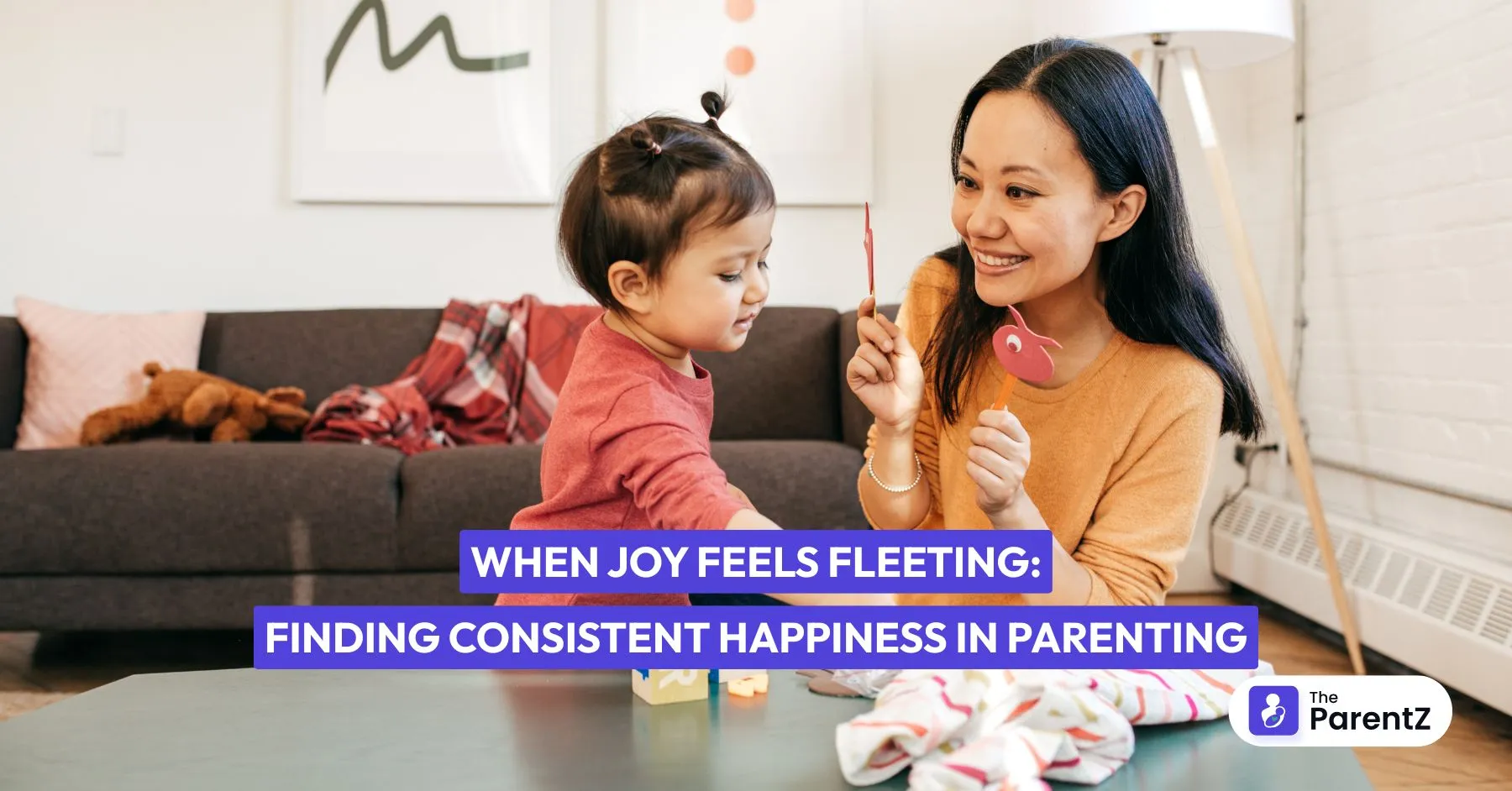 When Joy Feels Fleeting: Finding Consistent Happiness in Parenting