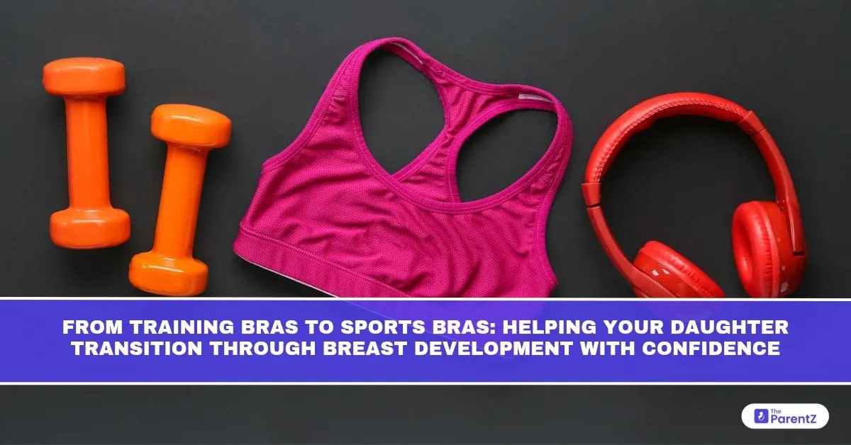 From Training Bras to Sports Bras: Helping Your Daughter Transition Through Breast Development With Confidence
