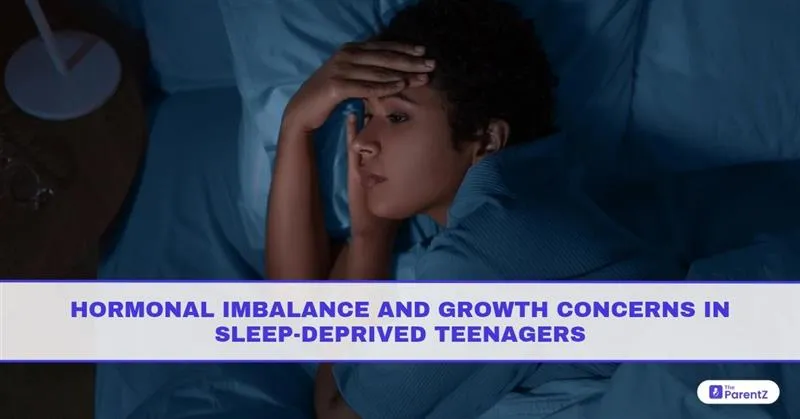 Hormonal Imbalance and Growth Concerns in Sleep-Deprived Teenagers