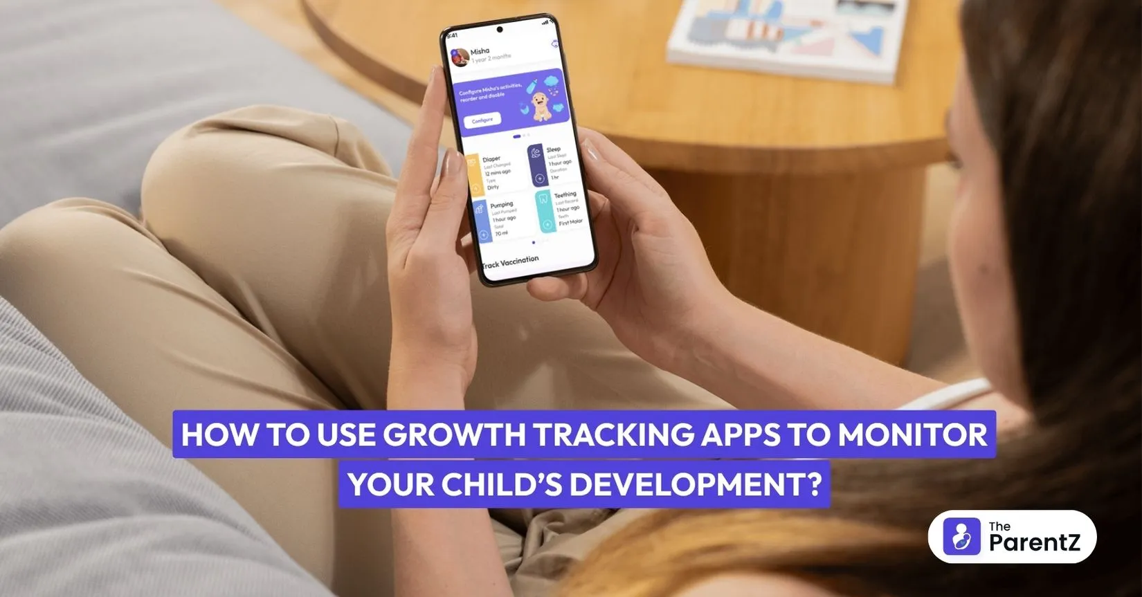 How to Use Growth Tracking Apps to Monitor Your Child’s Development?