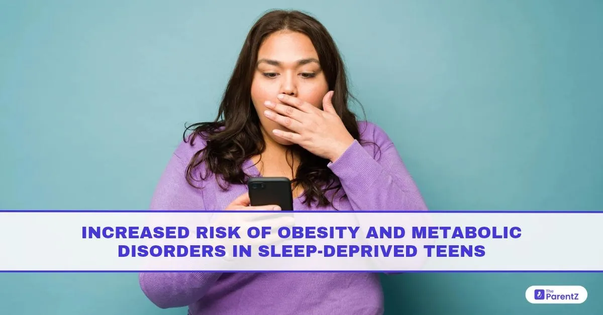 Increased Risk of Obesity and Metabolic Disorders in Sleep-Deprived Teens