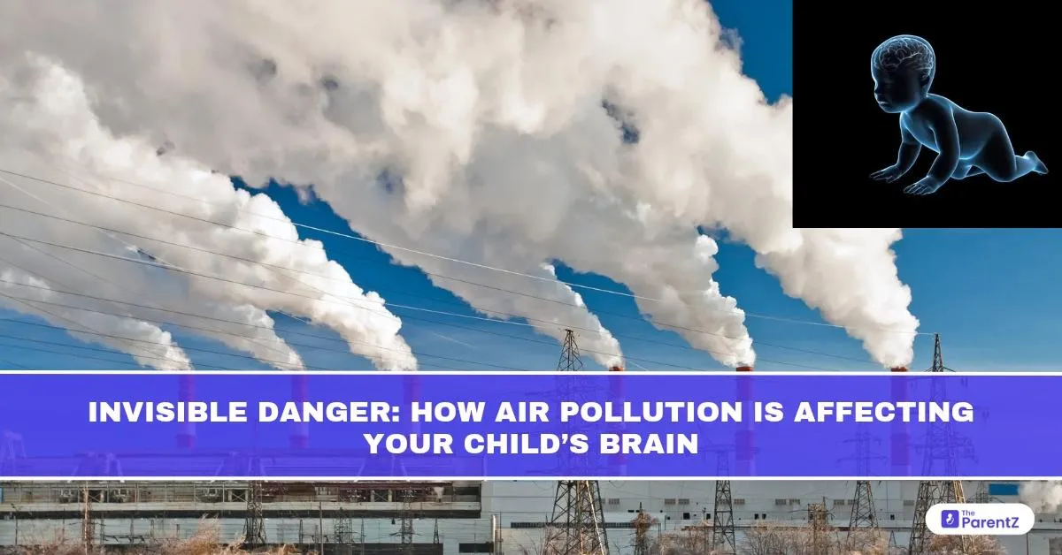  Invisible Danger: How Air Pollution Is Affecting Your Child’s Brain